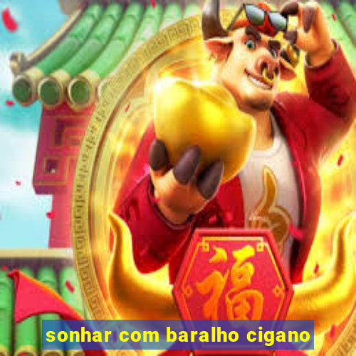 sonhar com baralho cigano